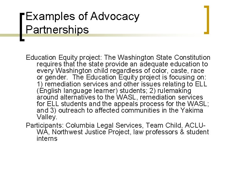Examples of Advocacy Partnerships Education Equity project: The Washington State Constitution requires that the