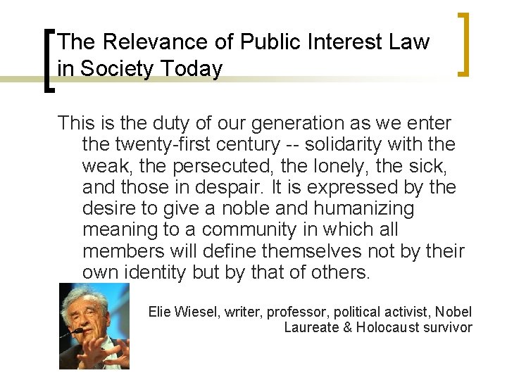 The Relevance of Public Interest Law in Society Today This is the duty of