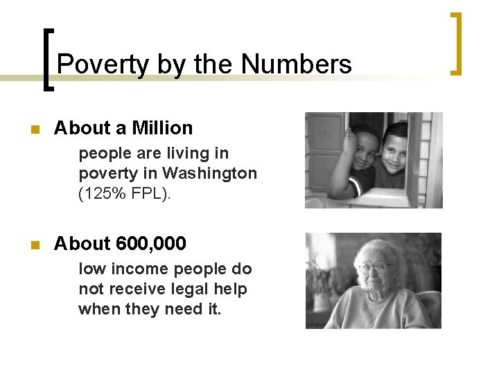 Poverty by the Numbers n About a Million people are living in poverty in