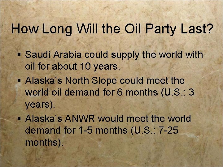 How Long Will the Oil Party Last? § Saudi Arabia could supply the world