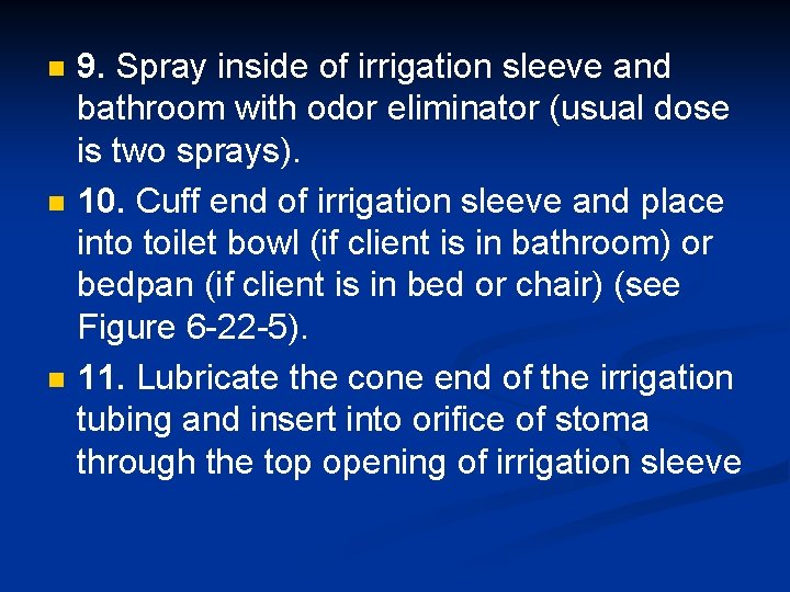n n n 9. Spray inside of irrigation sleeve and bathroom with odor eliminator