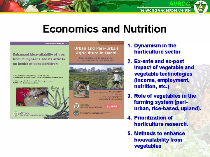 AVRDC The World Vegetable Center Economics and Nutrition 1. Dynamism in the horticulture sector