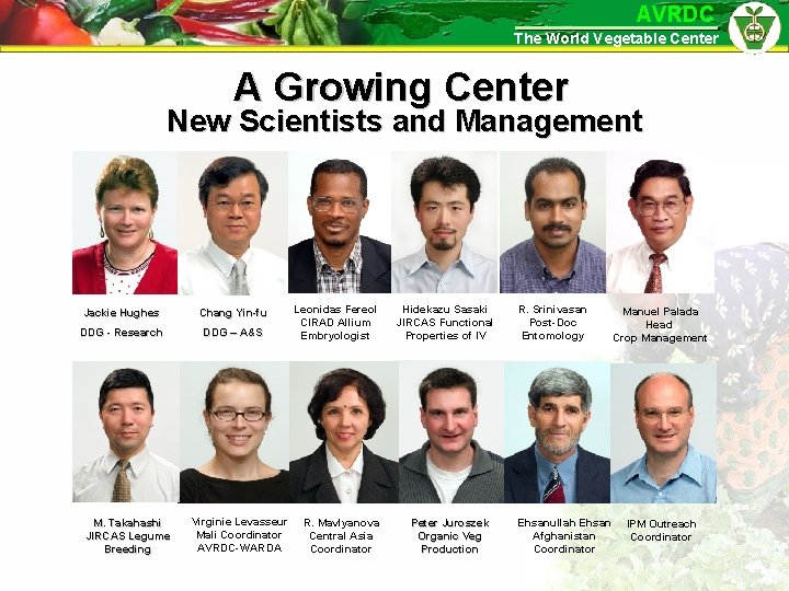 AVRDC The World Vegetable Center A Growing Center New Scientists and Management Jackie Hughes