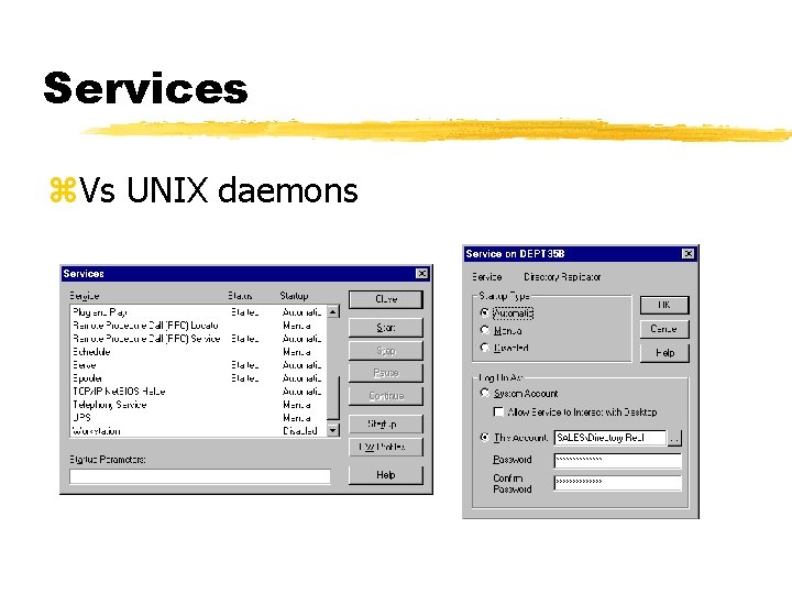 Services z. Vs UNIX daemons 