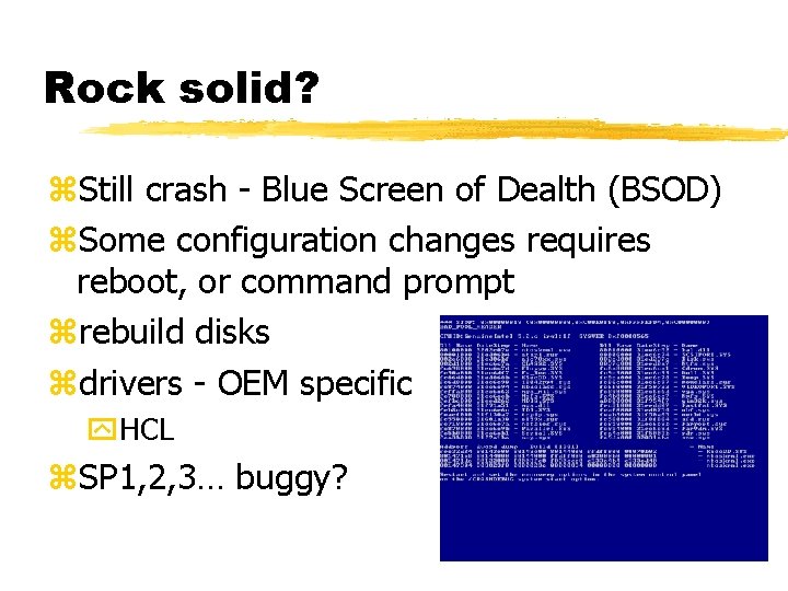 Rock solid? z. Still crash - Blue Screen of Dealth (BSOD) z. Some configuration