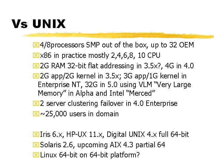 Vs UNIX x 4/8 processors SMP out of the box, up to 32 OEM