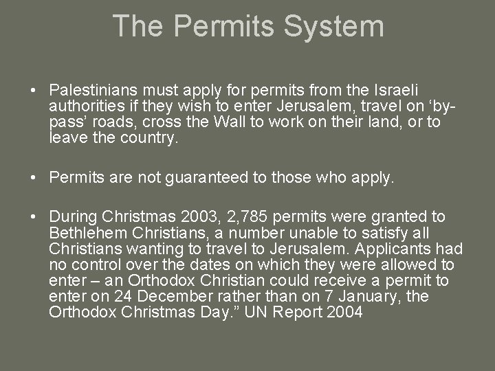 The Permits System • Palestinians must apply for permits from the Israeli authorities if