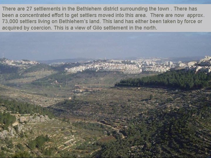 There are 27 settlements in the Bethlehem district surrounding the town. There has been