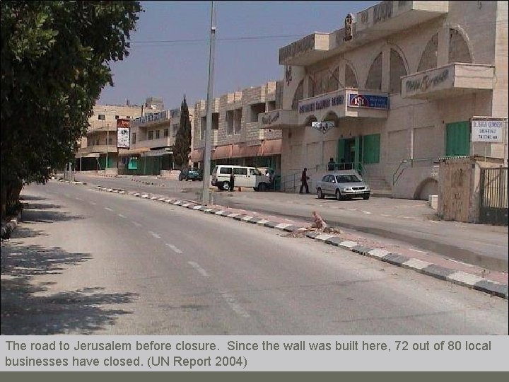 The road to Jerusalem before closure. Since the wall was built here, 72 out