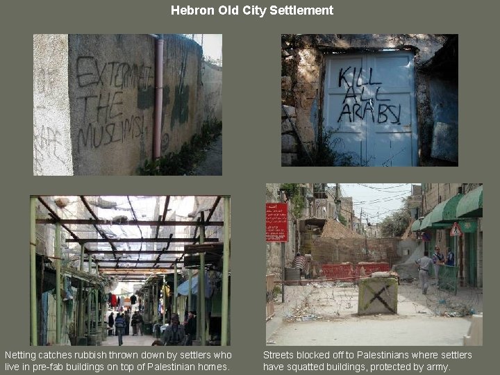 Hebron Old City Settlement Netting catches rubbish thrown down by settlers who live in