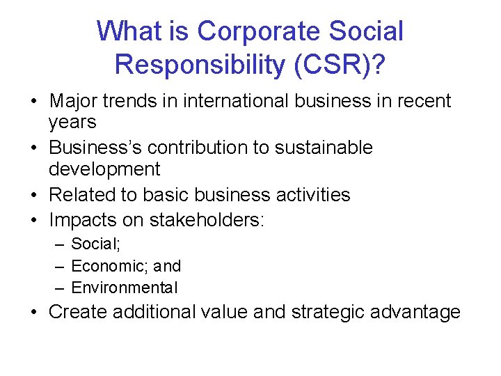 What is Corporate Social Responsibility (CSR)? • Major trends in international business in recent