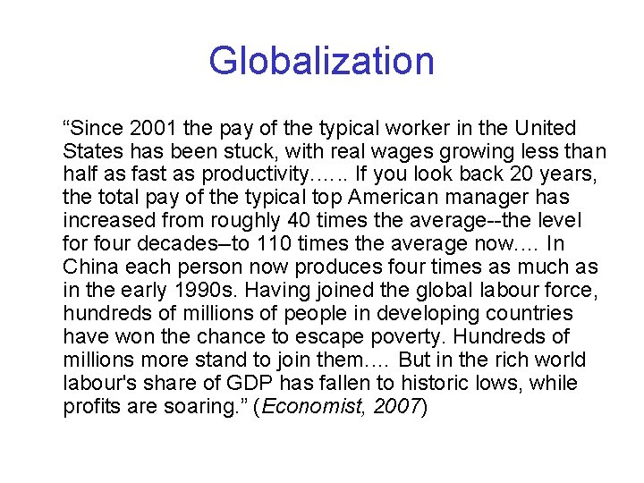 Globalization “Since 2001 the pay of the typical worker in the United States has