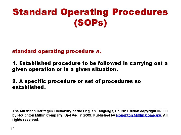 Standard Operating Procedures (SOPs) standard operating procedure n. 1. Established procedure to be followed