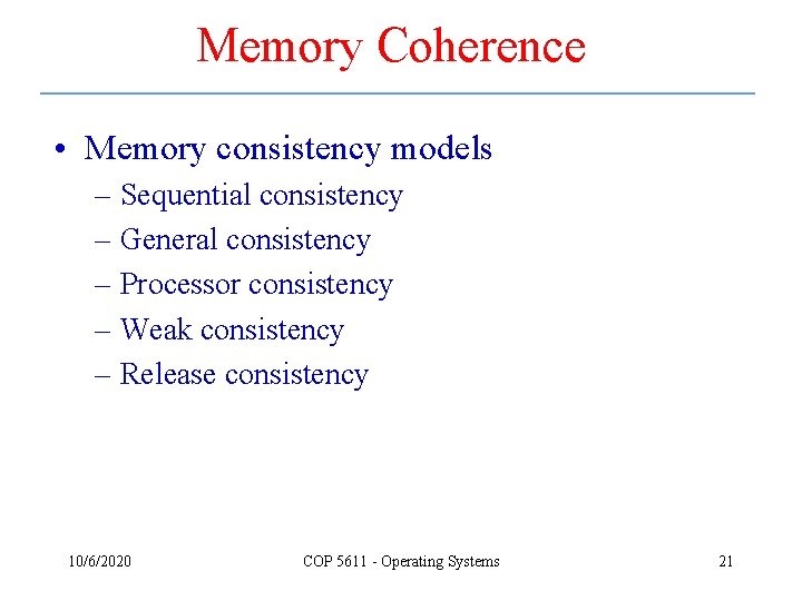 Memory Coherence • Memory consistency models – Sequential consistency – General consistency – Processor