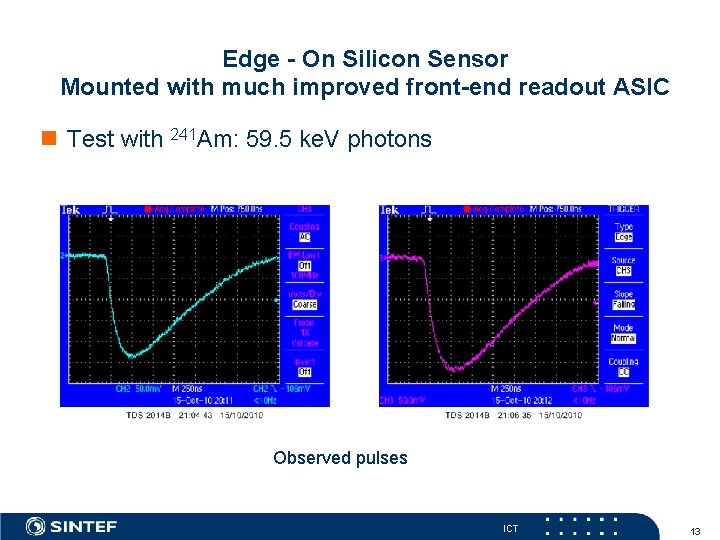 Edge - On Silicon Sensor Mounted with much improved front-end readout ASIC n Test