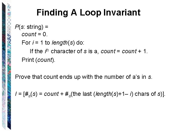 Finding A Loop Invariant P(s: string) = count = 0. For i = 1