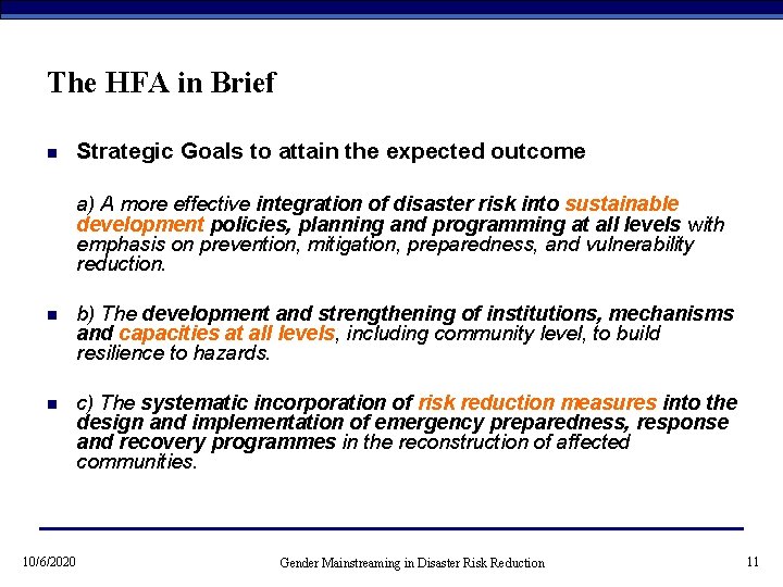 The HFA in Brief n Strategic Goals to attain the expected outcome a) A