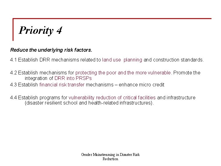 Priority 4 Reduce the underlying risk factors. 4. 1 Establish DRR mechanisms related to