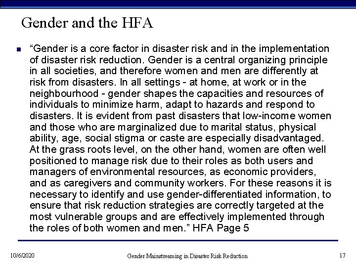 Gender and the HFA n “Gender is a core factor in disaster risk and