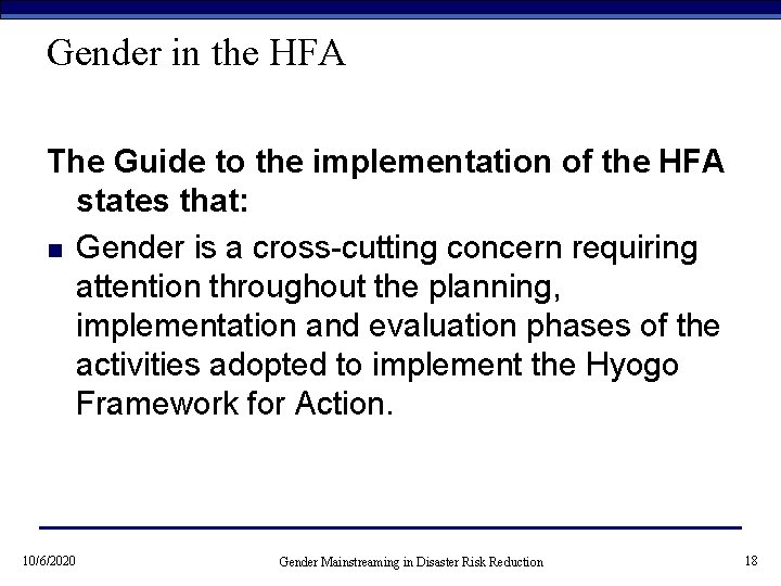 Gender in the HFA The Guide to the implementation of the HFA states that: