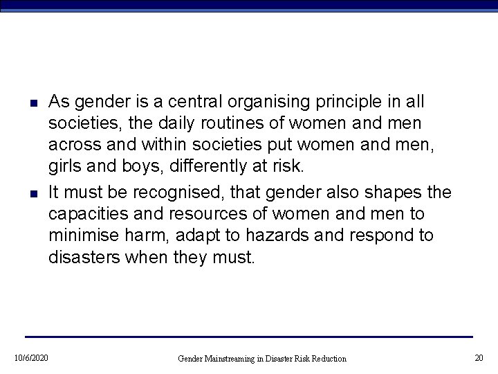 n n 10/6/2020 As gender is a central organising principle in all societies, the