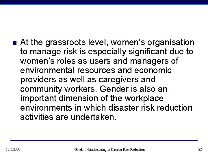 n 10/6/2020 At the grassroots level, women’s organisation to manage risk is especially significant