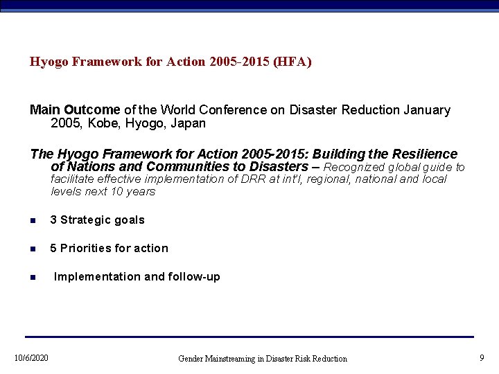 Hyogo Framework for Action 2005 -2015 (HFA) Main Outcome of the World Conference on