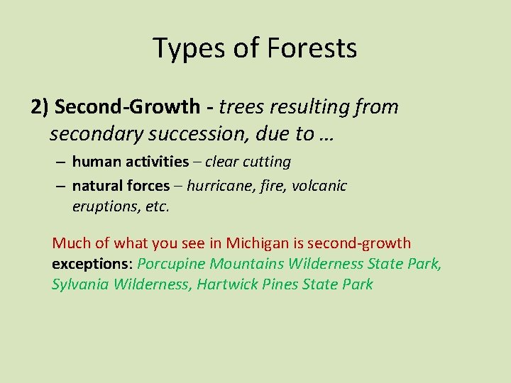 Types of Forests 2) Second-Growth - trees resulting from secondary succession, due to …