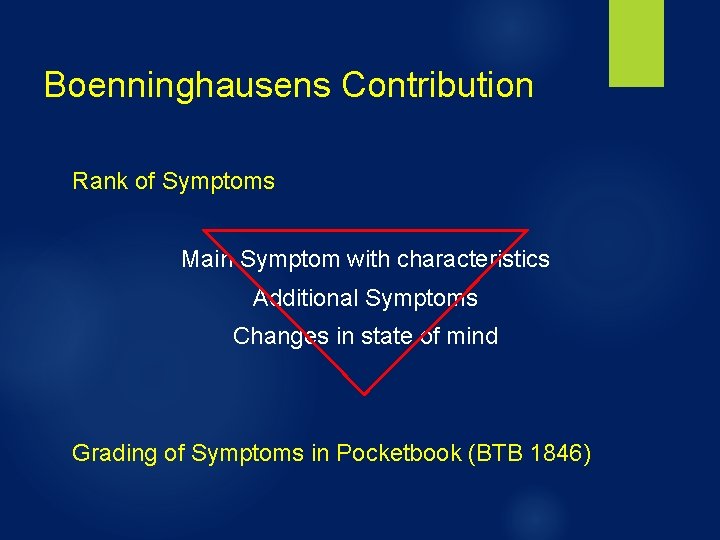 Boenninghausens Contribution Rank of Symptoms Main Symptom with characteristics Additional Symptoms Changes in state