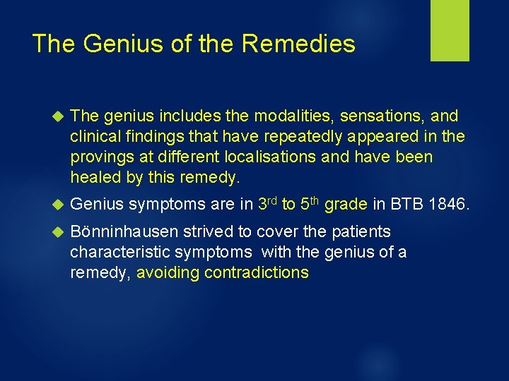 The Genius of the Remedies The genius includes the modalities, sensations, and clinical findings