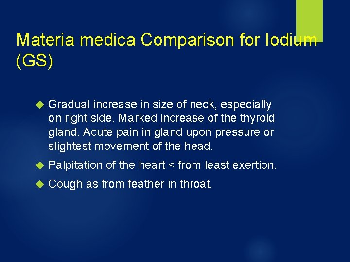 Materia medica Comparison for Iodium (GS) Gradual increase in size of neck, especially on