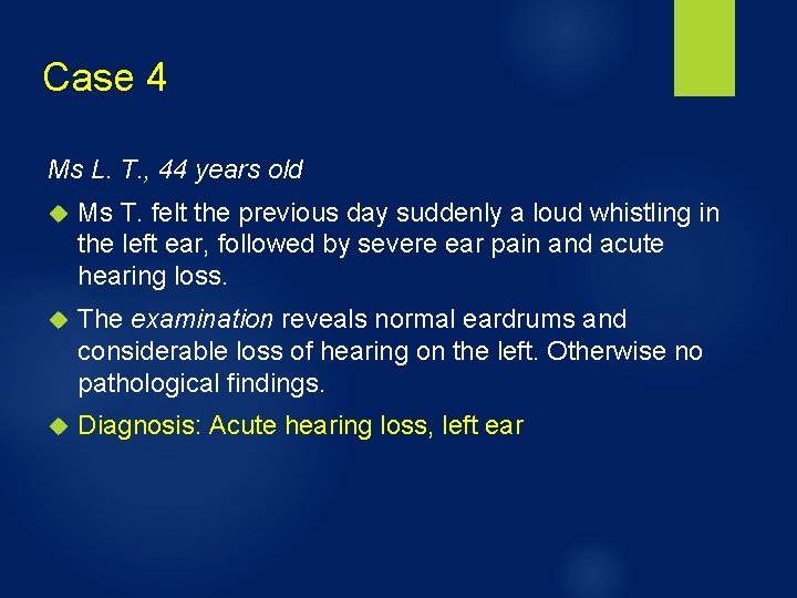 Case 4 Ms L. T. , 44 years old Ms T. felt the previous