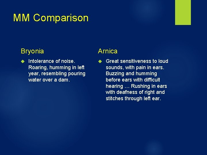 MM Comparison Bryonia Intolerance of noise. Roaring, humming in left year, resembling pouring water