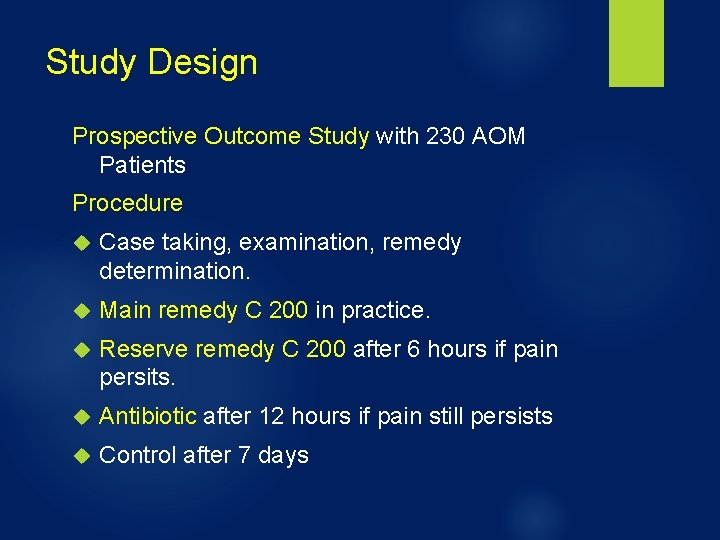 Study Design Prospective Outcome Study with 230 AOM Patients Procedure Case taking, examination, remedy