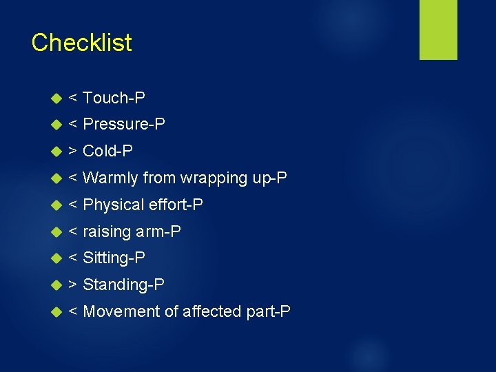 Checklist < Touch-P < Pressure-P > Cold-P < Warmly from wrapping up-P < Physical
