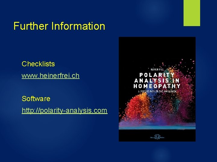 Further Information Checklists www. heinerfrei. ch Software http: //polarity-analysis. com 
