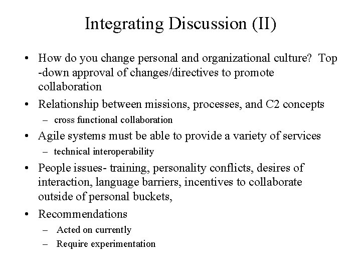 Integrating Discussion (II) • How do you change personal and organizational culture? Top -down