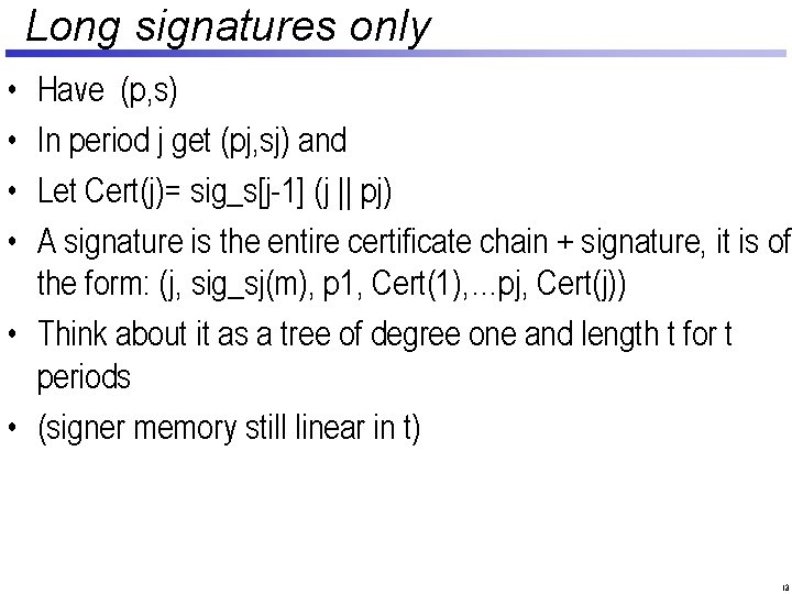 Long signatures only • • Have (p, s) In period j get (pj, sj)
