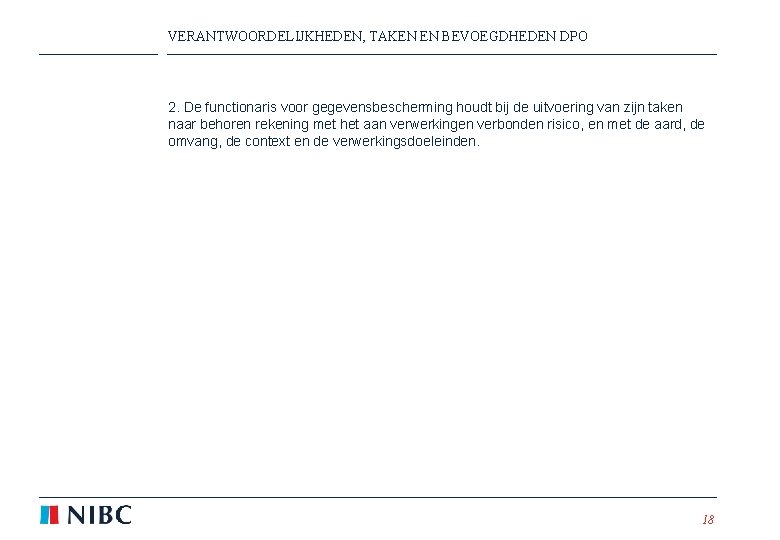 VERANTWOORDELIJKHEDEN, TAKEN EN BEVOEGDHEDEN DPO 2. De functionaris voor gegevensbescherming houdt bij de uitvoering