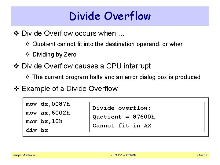 Divide Overflow v Divide Overflow occurs when … ² Quotient cannot fit into the