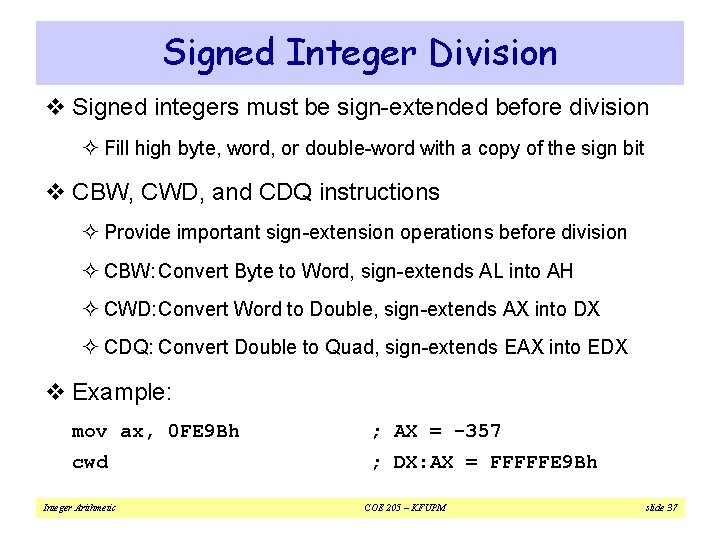 Signed Integer Division v Signed integers must be sign-extended before division ² Fill high