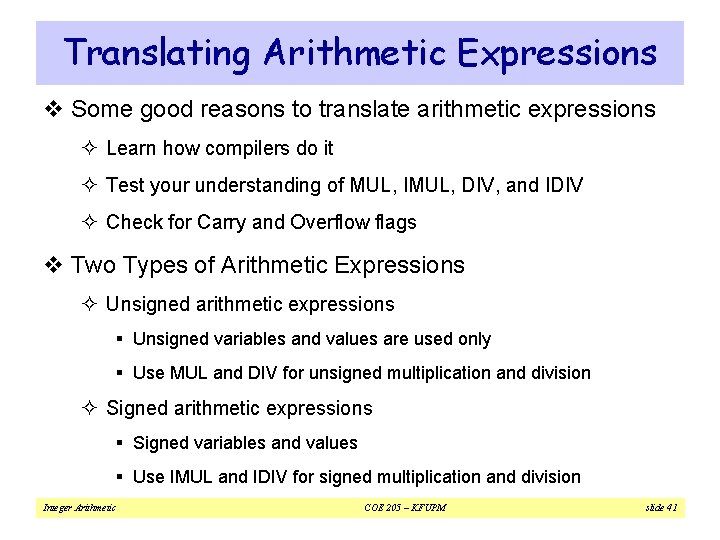 Translating Arithmetic Expressions v Some good reasons to translate arithmetic expressions ² Learn how