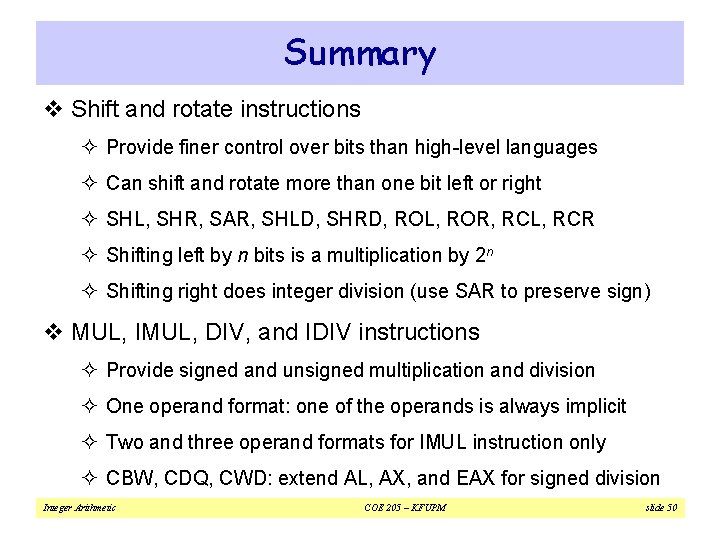 Summary v Shift and rotate instructions ² Provide finer control over bits than high-level