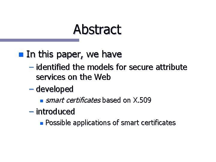 Abstract n In this paper, we have – identified the models for secure attribute