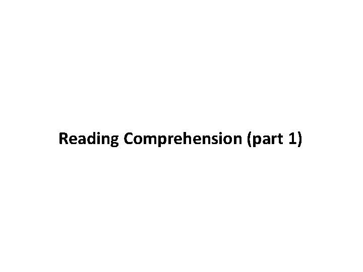 Reading Comprehension (part 1) 