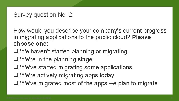 Survey question No. 2: How would you describe your company’s current progress in migrating