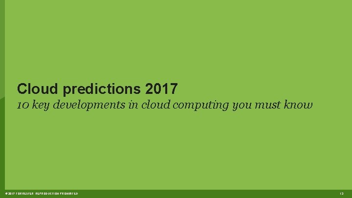 Cloud predictions 2017 10 key developments in cloud computing you must know © 2017