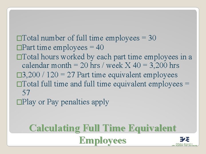 �Total number of full time employees = 30 �Part time employees = 40 �Total
