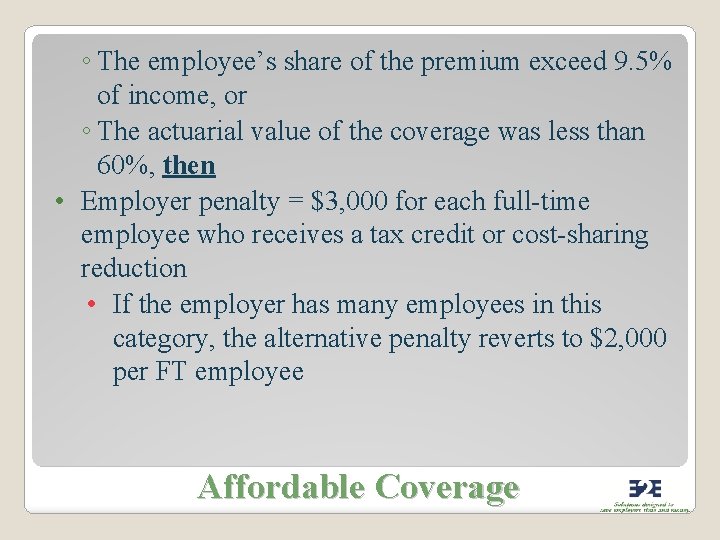 ◦ The employee’s share of the premium exceed 9. 5% of income, or ◦