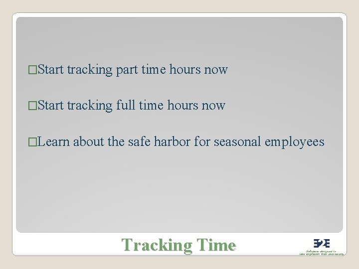 �Start tracking part time hours now �Start tracking full time hours now �Learn about